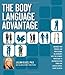 The Body Language Advantage: Maximize Your Personal and Professional Relationships with this Ultimate Photo Guide to Deciphering What Others Are Secretly Saying, in Any Situation - Book by Lillian Glass
