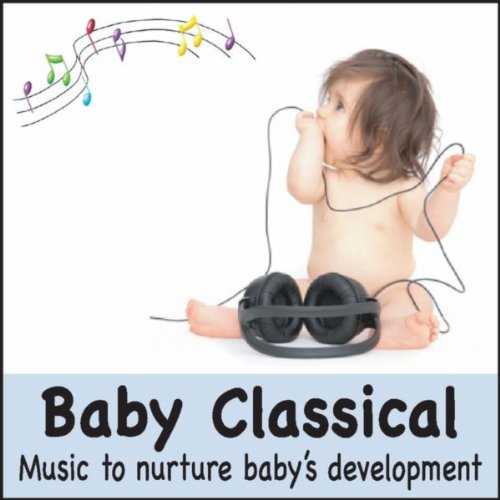 Baby Classical Music to Nurture Baby's Development (Lullabies for
