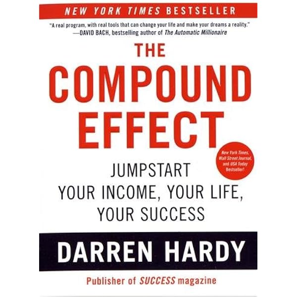 Amazon.com: The Compound Effect: 9781593157241: Hardy, Darren: Books