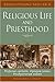 Religious Life and Priesthood: Perfectae Caritatis, Optatam Totius, Presbyterorum Ordinis (Rediscovering Vatican II)