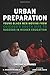 Urban Preparation: Young Black Men Moving from Chicago's South Side to Success in Higher Education (Race and Education)