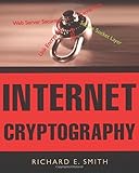 Internet Cryptography: Evaluating Security Techniques by Richard E. Smith