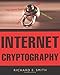 Internet Cryptography: Evaluating Security Techniques by Richard E. Smith