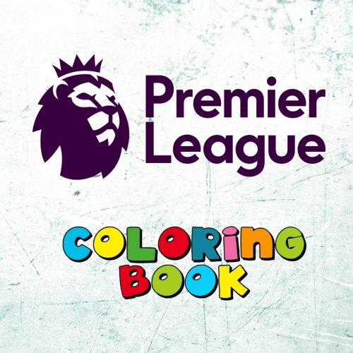 Premier League Coloring Book: ALL 20 Premiership team logos to color for the 2017-2018 season (also includes basic information about each team) - Great kids birthday present or party gift.