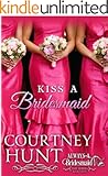 Kiss a Bridesmaid (Kindle Single) (Always a Bridesmaid Book 3)