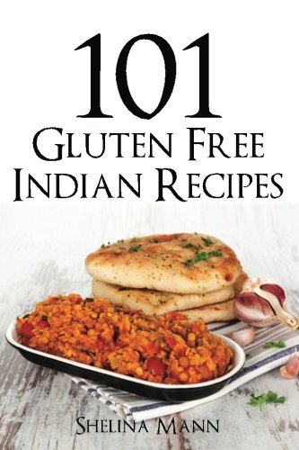 101 Gluten Free Indian Recipes