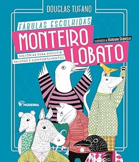 Livro Monteiro Lobato: Fábulas Escolhidas: Histórias Para Discutir Valores E Comportamentos
