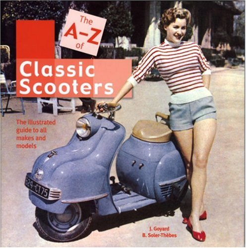 The A-Z of Scooters: The illustrated guide to all makes and models