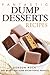 Fantastic Dump Desserts Recipes: Get Ready For Some Exceptional Results
