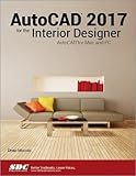 AutoCAD 2017 for the Interior Designer by 