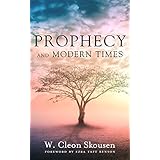 Prophecy and Modern Times: Finding Hope and Encouragement in the Last Days