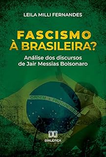Fascismo à brasileira?: análise dos discursos de Jair Messias Bolsonaro