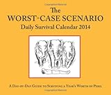 The Worst-Case Scenario Daily Survival Calendar 2014 by Joshua Piven, David Borgenicht