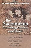 The Sacraments a Continuing Encounter with Christ: Taken from Teaching of Christ: A Catholic Catechism for Adults