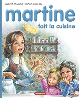 Amazon Fr Martine Numero 24 Martine Fait La Cuisine Delahaye Gilbert Marlier Marcel Livres