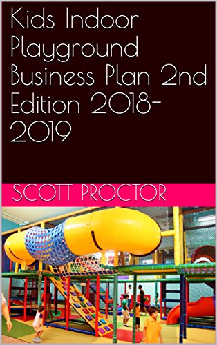 Amazon Com Kids Indoor Playground Business Plan 2nd Edition 2018