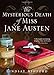 The Mysterious Death of Miss Jane Austen