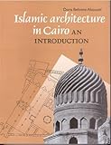 Islamic Architecture In Cairo: An Introduction