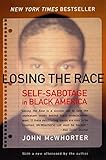 Losing the Race: Self-Sabotage in Black America