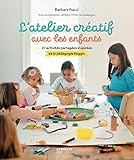 L'atelier créatif avec les enfants : 27 activités partagées inspirées de la pédagogie Reggio by 
