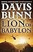 Lion of Babylon (A Marc Royce Thriller Book #1) by Davis Bunn