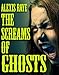The Screams of Ghosts