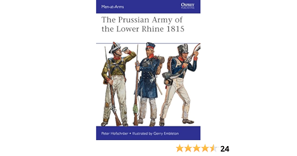 Amazon Com The Prussian Army Of The Lower Rhine 1815 Men At Arms Book 496 Ebook Hofschroer Peter Embleton Gerry Kindle Store