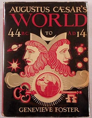 Augustus Caesar's world,: A story of ideas and events from B.C. 44 to 14 A.D