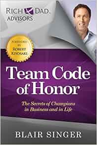 Team Code Of Honor The Secrets Of Champions In Business