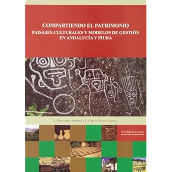 Compartiendo el patrimonio. Paisajes culturales y modelos de gestión en Andaluci (Historia y Geografía) Compartiendo el patrimonio. Paisajes culturales y modelos de gestión en Andaluci (Historia y Geografía)
