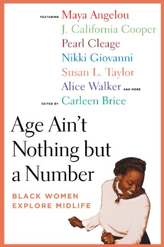 Age Ain't Nothing but a Number: Black Women Explore Midlife Age Ain't Nothing but a Number: Black Women Explore Midlife