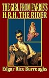 The Girl From Farris's/H. R. H. The Rider