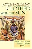 Clothed with the Sun: Biblical Women, Social Justice and Us