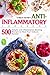 Anti-Inflammatory Cookbook: 500 Simple and Inflammation-Busting Recipes to Heal Your Immune System