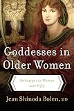 Goddesses in Older Women: Archetypes in Women over Fifty