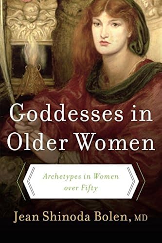 Download Goddesses in Older Women: Archetypes in Women over Fifty PDF