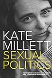 Sexual Politics by Kate Millett, Rebecca Mead