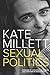 Sexual Politics by Kate Millett, Rebecca Mead