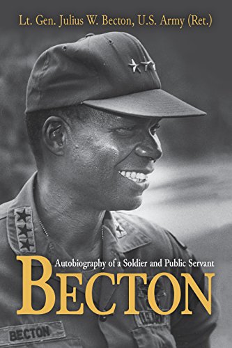 Becton: Autobiography of a Soldier and Public Servant Becton: Autobiography of a Soldier and Public Servant