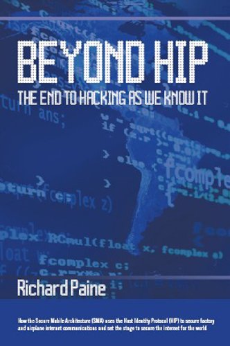 Beyond HIP: The End to Hacking As We Know It by Richard H. Paine