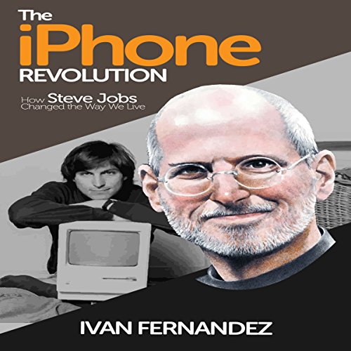[R.e.a.d] Summary: The iPhone Revolution: How Steve Jobs Changed the Way We Live<br />RAR