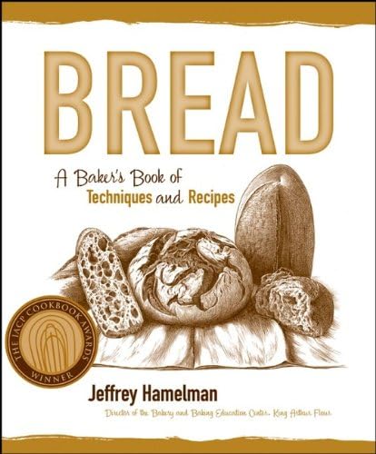 Bread: A Baker′s Book of Techniques and Recipes