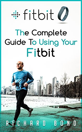 Fitbit: The Complete Guide To Using Fitbit For Weight Loss and Increased Performance (Fitbit, Weight loss, Sports Equipment)