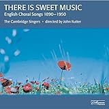 There Is Sweet Music: English Choral Songs