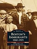 Boston's Immigrants: 1840-1925 (Images of America)