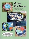 Paperback Glass on Glass: Stained Glass Table Tops You Can See Through (Includes CD) Book