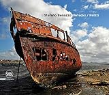 Stefano Benazzo: Wrecks: The Memory of the Sea