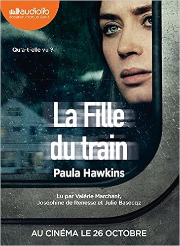 La Fille Du Train Livre Audio 1cd Mp3 Policier Thriller French Edition Hawkins Paula Marchant Valerie Renesse Josephine De Basecqz Julie Daniellot Corinne 9782367620480 Amazon Com Books