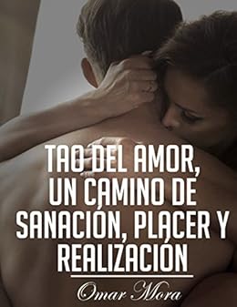 Tao Del Amor Un Camino De Sanación Placer Y Realización - 