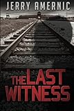 The Last Witness by Jerry Amernic